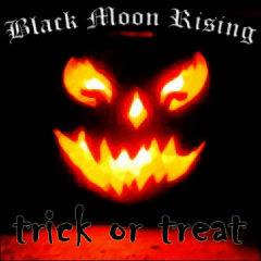 Black Moon Rising : Trick or Treat : The Lost Sessions
